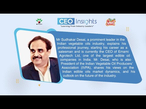 CEO Insights: Mr. Sudhakar Desai, Emami Agrotech Ltd CEO Insights: Mr. Sudhakar Desai, Emami Agrotech Ltd
