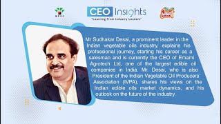 CEO Insights: Mr. Sudhakar Desai, Emami Agrotech Ltd