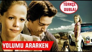 Yolumu Ararken - Türkçe Dublaj - Dram