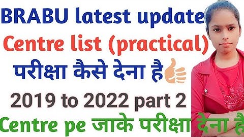 BRABU part 2 exam||Practical exam centre list||BRABU latest news||2019 to 2022 part 2||