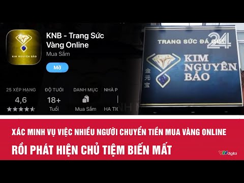 Xác minh vụ việc nhiều người chuyển tiền mua vàng online rồi phát hiện chủ tiệm biến mất | Cụm tin