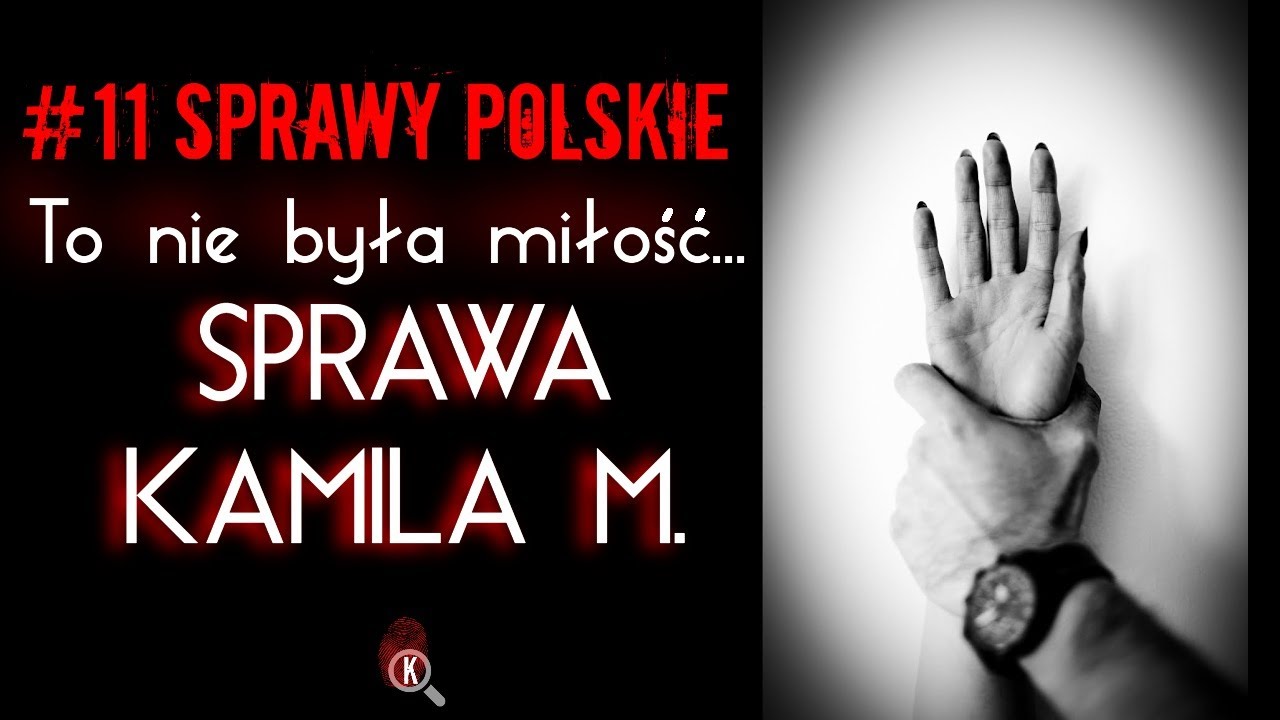 SPRAWA KAMILA M.