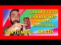 🔴 Graba karaokes con tu voz USANDO SOLO TU MÓVIL, con procesamiento PROFESIONAL  😍 GRATIS!! Parte1