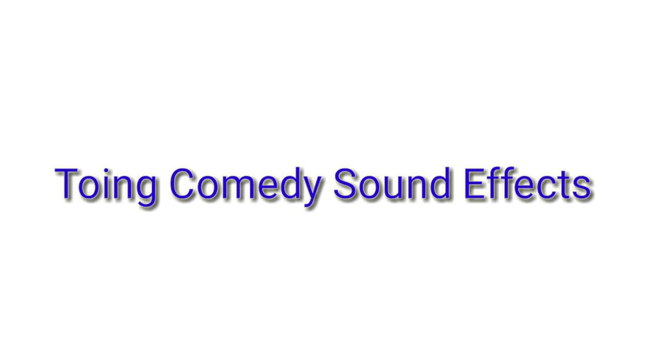 COMEDY TOING SOUND EFFECTS YouTube