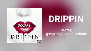 Dozay - Drippin Audio