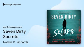 Seven Dirty Secrets by Natalie D. Richards · Audiobook preview
