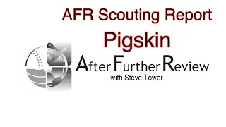 AFR Scouting Report of Pigskin