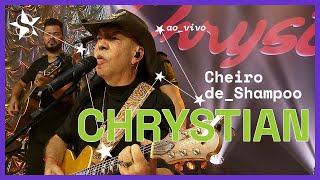 Chrystian - Cheiro de Shampoo - Ao Vivo no Estúdio Showlivre 2023