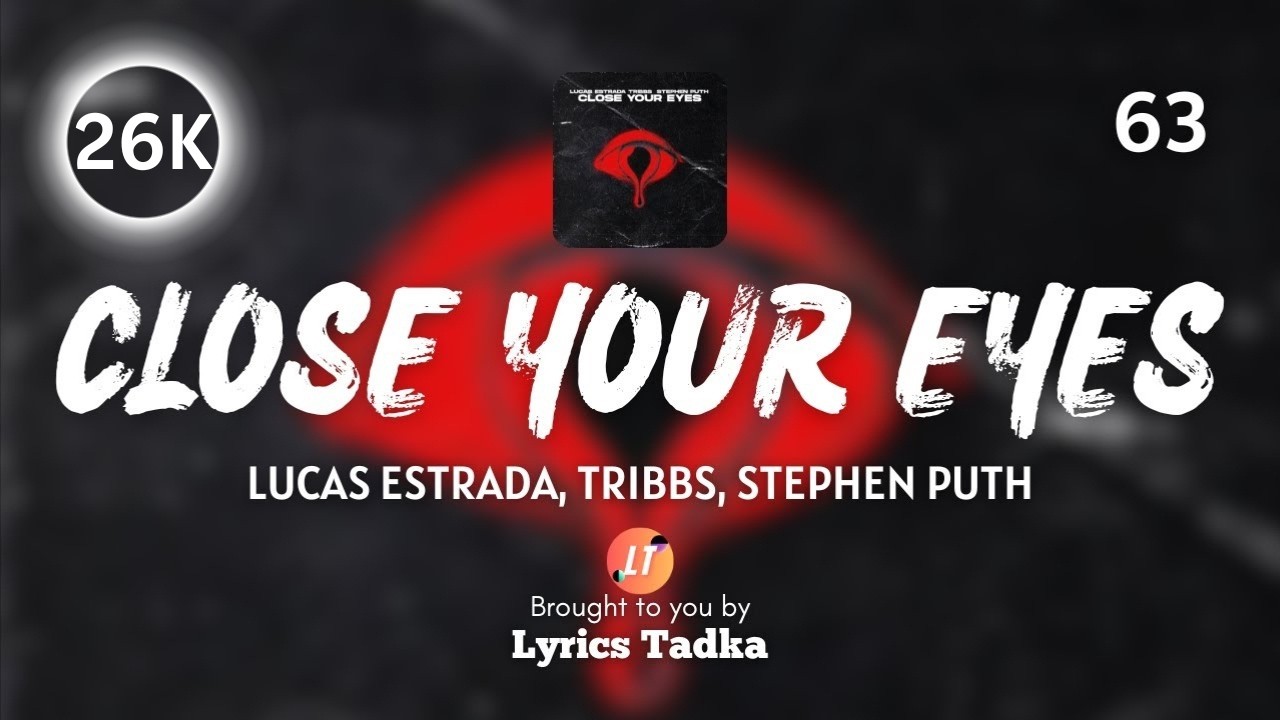 Lucas Estrada - Close Your Eyes (Lyrics) - YouTube