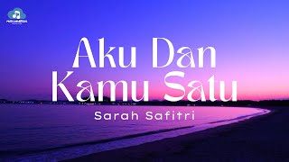 Sarah Safitri - Aku dan Kamu Satu ( OST Manusia Harimau - Lirik Video By Musik Universal )
