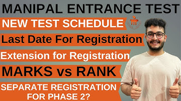 Manipal Entrance Test | Separate Phase2 Registration? | Registration Extension?| MARKS vs RANK[2022]