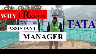 WHY I RESIGN AS ASSISTANT MANAGER FROM TATA