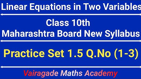 Linear Equations in Two Variables class 10 || Maharashtra Board || practice set 1.5 || Q. no 1 to 3