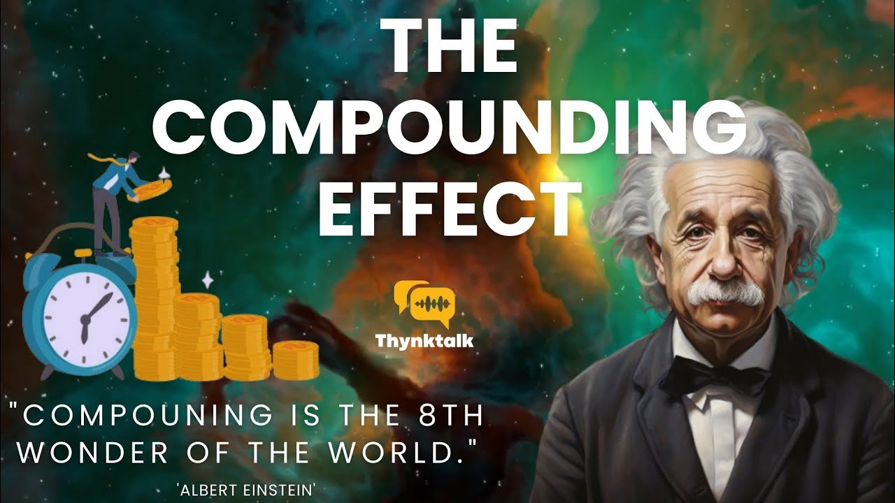 The Compounding Effect | Albert Einstein | Thynktalk - YouTube