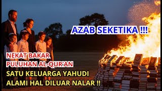 Download Lagu SATU KELUARGA YAHUDI BAKAR ALQURAN, LIHAT APA YANG TERJADI SETELAHNYA!!! MP3