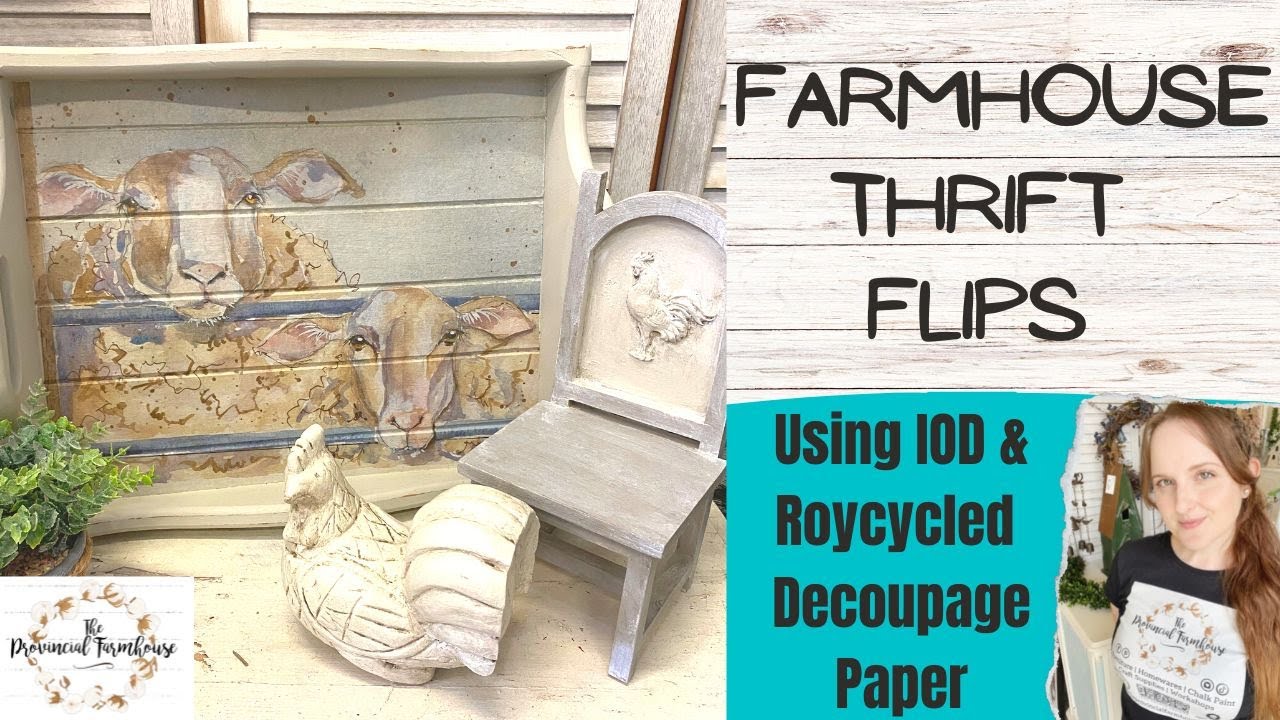 DIY Farmhouse Thrift Flips using IOD & Roycycled Decoupage | Spring | High End Budget Friendly Decor