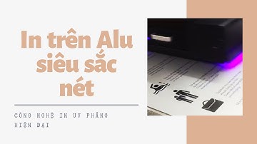 in uv trên alu siêu sắc nét tại DTC Ads