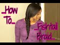 How To:: Fishtail Braid!