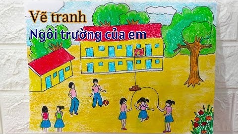 Cùng vẽ tranh - Ngôi trường của em / How to draw a school step by step