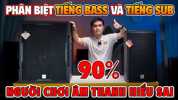 Tiếng Bass Là Gì? Tiếng Sub Là Gì? Loa FULL & SUB Khác Nhau Ra Sao? 90% Người Chơi Âm Thanh Hiểu Sai