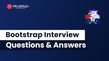 Top 30 Bootstrap Interview Questions & Answers 2025 | Bootstrap 5 Interview Questions | MindMajix
