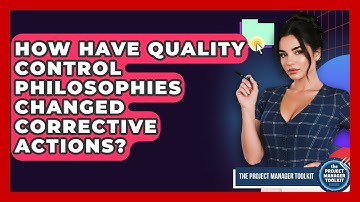 How Have Quality Control Philosophies Changed Corrective Actions? - The Project Manager Toolkit