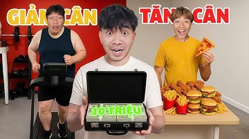 PHD - Trận Chiến Tăng Và Giảm Cân Thắng 10 Triệu - Tăng Cân Thần Tốc vs Giảm Cân Khô Máu!