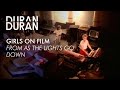 Duran Duran - &quot;Girls on Film&quot; from AS THE LIGHTS GO DOWN