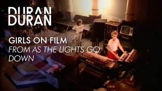 Duran Duran - &quot;Girls on Film&quot; from AS THE LIGHTS GO DOWN