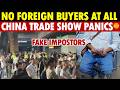 No Foreign Buyers at All! China Trade Show Panics, Hires Fake Foreigners—Exhibitors Protest Angrily
