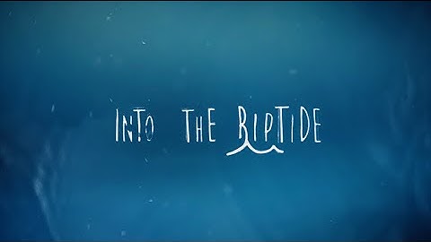 Into the Riptide - TV Series Intro