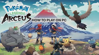 How to Play Pokémon Legends Arceus on PC *2025* screenshot 3