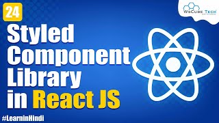 Styled Component Library in React JS | Explained in Hindi | React JS Tutorial in Hindi #24
