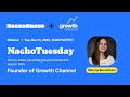 NachoTuesday: How to Scale Advertising Beyond Social and Search (Ft. Founder of Growth Channel)