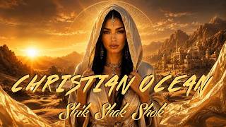 Shik Shak Shok 🔥 Oriental Afro House Cover Christian Ocean Summer Vibes ☀️ (شيك شاك شوك)