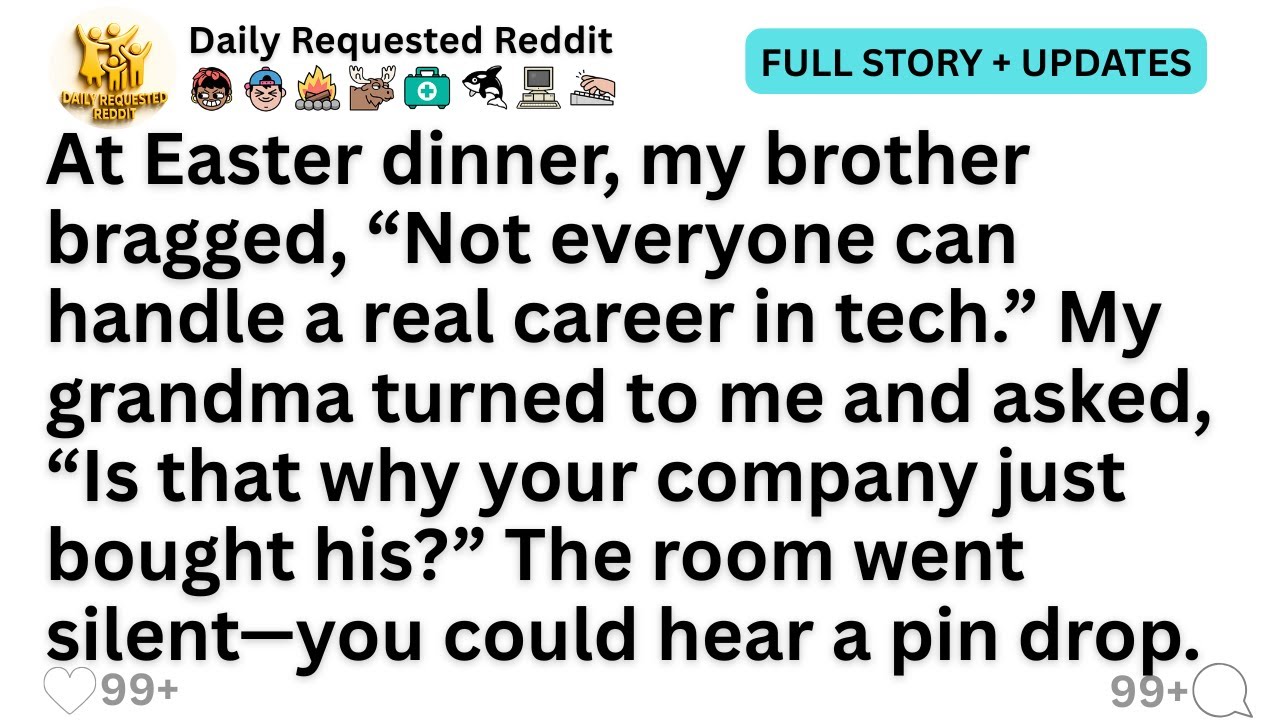 At Easter dinner, my brother bragged, “Not everyone can handle a real career in tech.” My grandma...