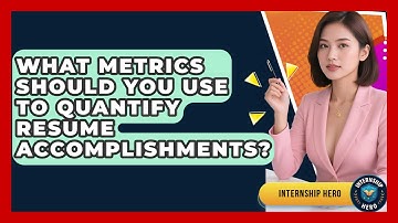 What Metrics Should You Use To Quantify Resume Accomplishments? - Internship Hero