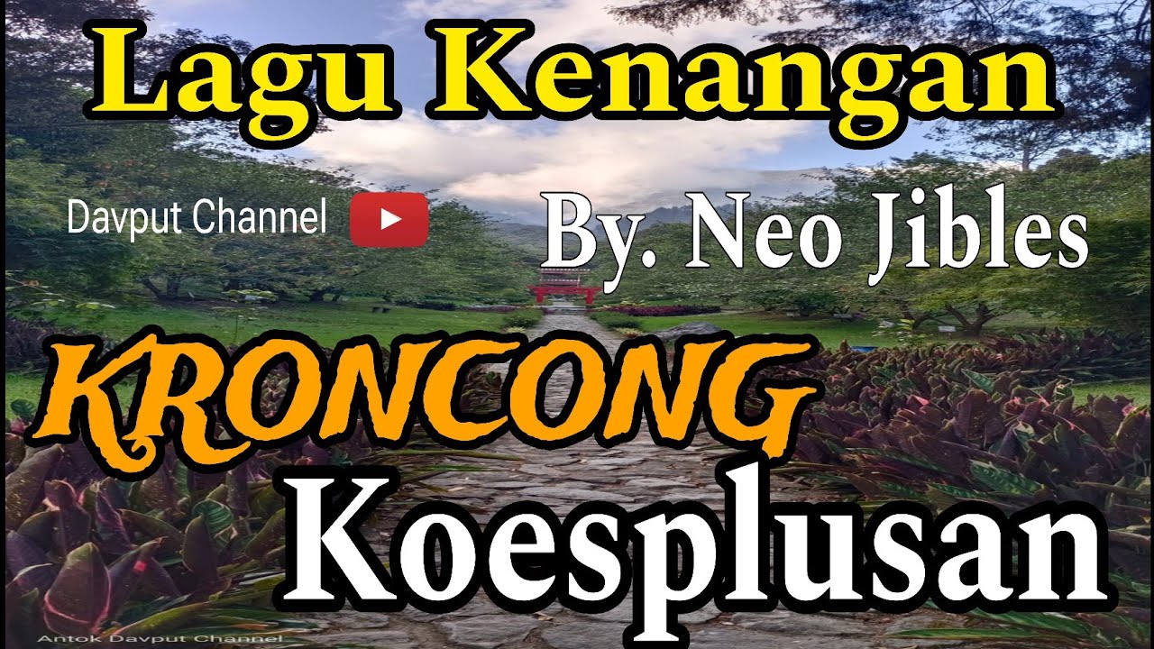 LAGU KENANGAN KRONCONG KOESPLUSAN ,By Neo Jibles LAGU KENANGAN KRONCONG KOESPLUSAN ,By Neo Jibles