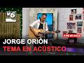 Jorge Orión presenta en acústico 'Ahí estaré'