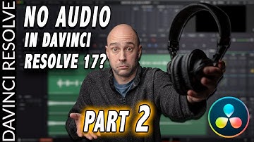 NO AUDIO in DaVinci Resolve 17? |  PART 2  |  MORE ways to FIX it!