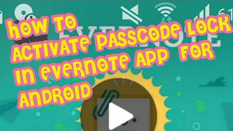 How To Activate Passcode Lock for Evernote App for Android