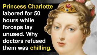 Princess Charlotte Died Because Her Doctors Would Not Act