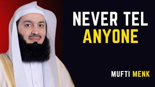 Never Share These 5 Things With Anyone – Even Family Mufti Menk Islamic Motivational Speech
