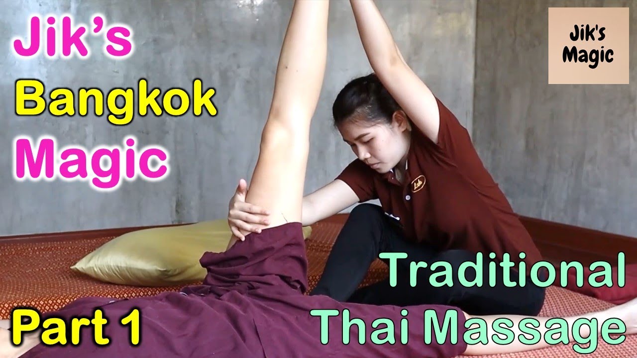 Jik S Bangkok Magic Traditional Thai Massage Part 1 W Music Youtube