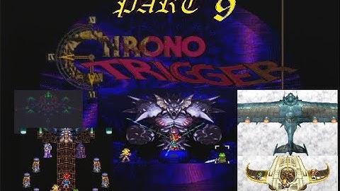 Chrono Trigger Part 9 (GIGA GAIA, The Undersea Palace, The Blackbird)