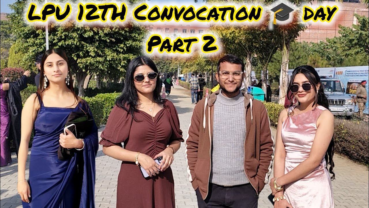 LPU 12th Convocation 🎓 Part 2 | Lovely Professional University 
