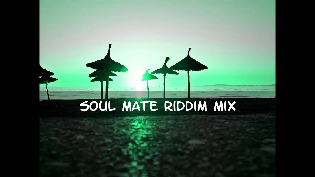 Soul Mate Riddim Mix 2014+tracks in the description
