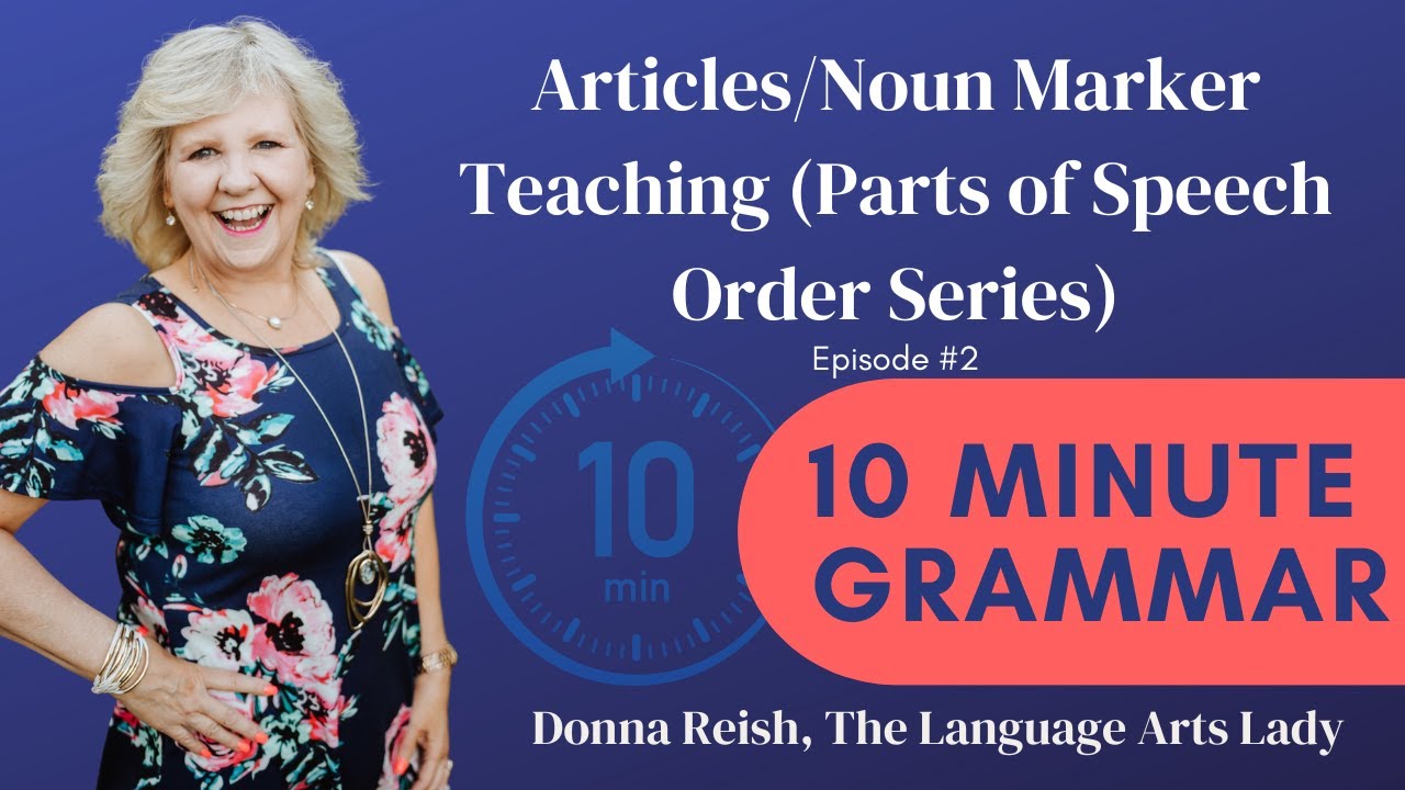 10-minute-grammar-2-articles-noun-marker-teaching-parts-of-speech-order-series-youtube