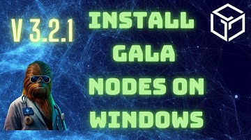 **Updated** Windows Install for Gala Nodes // Version 3.2.1 and Beyond