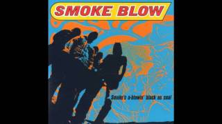 Smoke Blow - Vex me no more